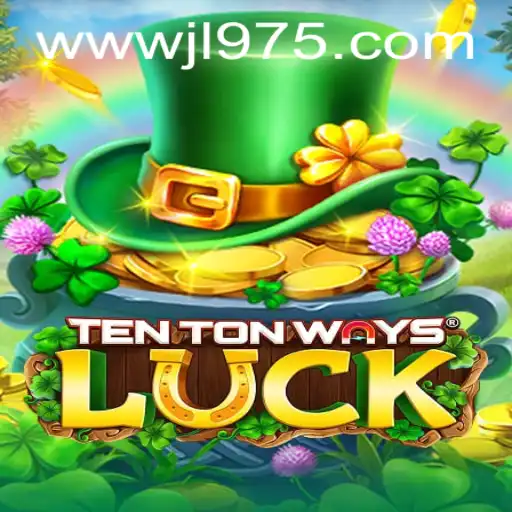 The Intriguing World of TenTonWaysLuck: A Comprehensive Guide
